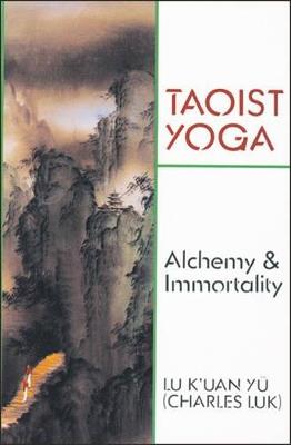 Taoist Yoga: Alchemy & Immortality - cover