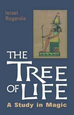 Tree of Life: A Study in Magic - Israel Regardie - cover