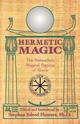 Hermetic Magic: The Postmodern Magical Papyrus of Abaris - cover