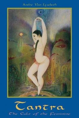 Tantra: Cult of the Feminine - Andre van Lysbet - cover
