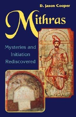Mithras: Mysteries and Initiation Rediscovered - D Jason Cooper - cover