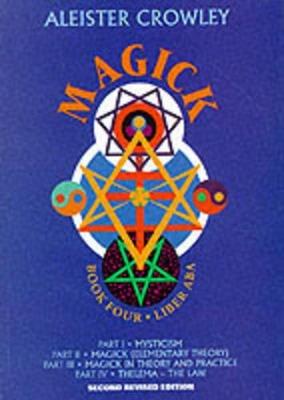 Magick: Book Four Parts I-Iv - Aleister Crowley - cover