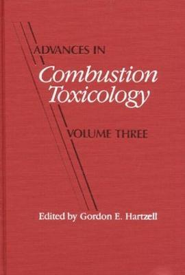 Advances in Combustion Toxicology, Volume III - Gordon E. Hartzell - cover