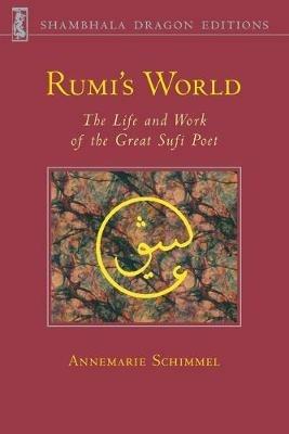 Rumi's World: The Life and Works of the Greatest Sufi Poet - Annemarie Schimmel - cover