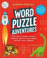 Merriam-Webster's Word Puzzle Adventures: Track Down Dinosaurs, Uncover Treasures, Spot the Space Objects, and Learn about Language in 100 Word Puzzles! - Merriam-Webster - cover