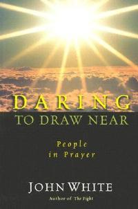 Daring to Draw Near - John White - cover