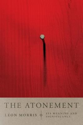 The Atonement - Its Meaning and Significance - Leon L. Morris - cover