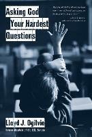 Asking God your Hardest Questions - Lloyd John Ogilvie - cover
