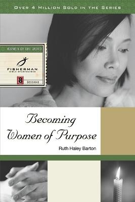 Becoming Women of Purpose: 8 Studies. (New Cover) - Ruth Haley Barton - cover