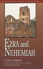 Ezra and Nehemiah: Rebuilding Lives and Faith