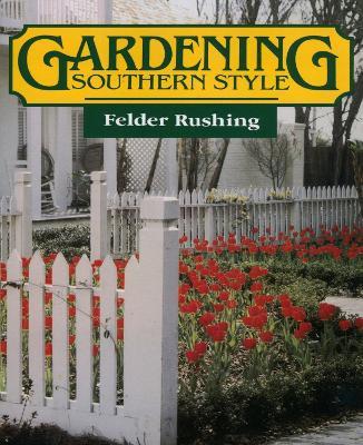 Gardening Southern Style - Felder Rushing - cover