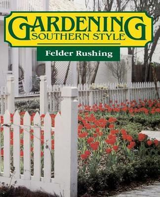 Gardening Southern Style - Felder Rushing - cover