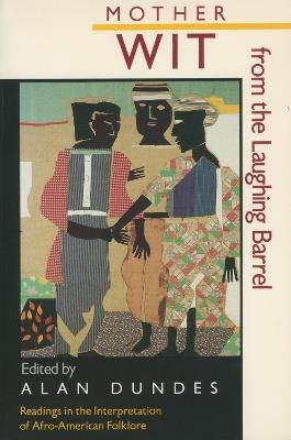 Mother Wit from the Laughing Barrel: Readings in the Interpretation of Afro-American Folklore - cover