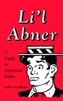 Li'l Abner: A Study in American Satire - Arthur Asa Berger - cover