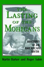 The Lasting of the Mohicans: History of an American Myth