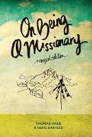 On Being a Missionary: (Revised Edition) - Thomas Hale - cover