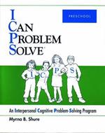 I Can Problem Solve [ICPS], Preschool: An Interpersonal Cognitive Problem-Solving Program