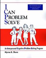I Can Problem Solve [ICPS], Intermediate Elementary Grades: An Interpersonal Cognitive Problem-Solving Program