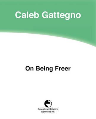 On Being Freer - Caleb Gattegno - cover
