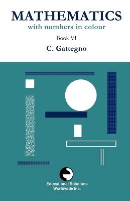 Mathematics with Numbers in Colour Book VI - Caleb Gattegno - cover