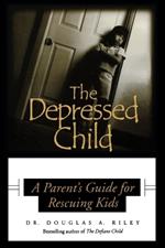 Depressed Child: A Parent's Guide for Rescusing Kids