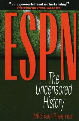 ESPN: The Uncensored History - Michael Freeman - cover