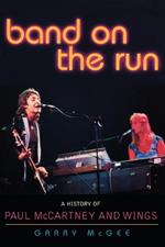 Band on the Run: A History of Paul McCartney and Wings