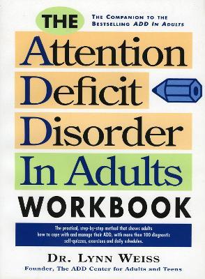 The Attention Deficit Disorder in Adults Workbook - Lynn Weiss - cover