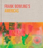 Frank Bowling’s Americas: New York, 1966–75