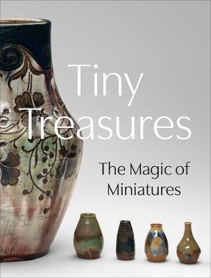 Tiny Treasures: The Magic of Miniatures - cover