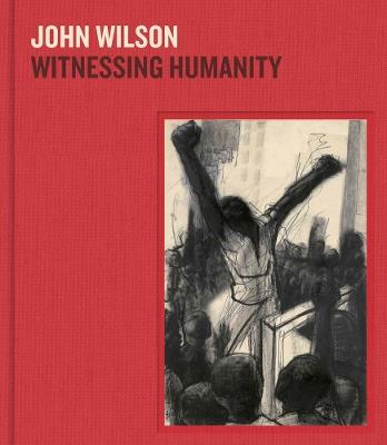 John Wilson: Witnessing Humanity - cover
