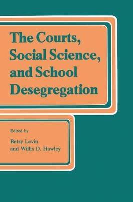 The Courts, Social Science, and School Desegregation - cover