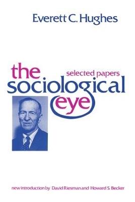 The Sociological Eye - Florian Znaniecki,Everett C. Hughes - cover
