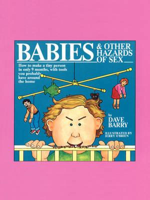 Babies And Other Hazards Of Sex - Dave Barry - cover
