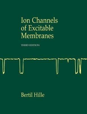 Ionic Channels of Excitable Membranes - Bertil Hille - cover