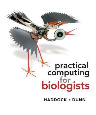 Practical Computing for Biologists - Steven H. D. Haddock,Casey W. Dunn - cover