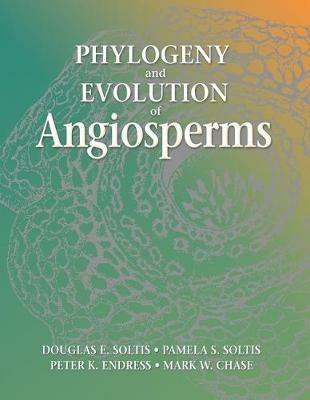Phylogeny and Evolution of Angiosperm - Douglas E. Soltis,Peter K. Endress,Mark W. Chase - cover