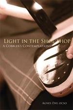 Light in the Shoe Shop: A Cobbler's Contemplations
