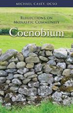 Coenobium, 64: Reflections on Monastic Community