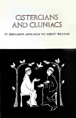 Cistercians and Cluniacs: St. Bernard's Apologia To Abbot William - Bernard of Clairvaux - cover