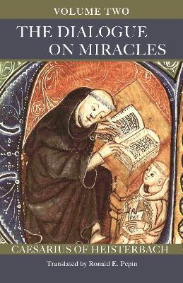 The Dialogue on Miracles: Volume 2 - Caesarius of Heisterbach - cover