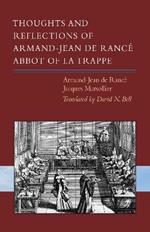 Thoughts and Reflections of Armand-Jean de Rance, Abbot of La Trappe