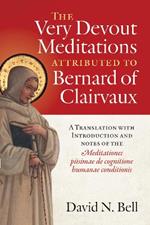 The Very Devout Meditations attributed to Bernard of Clairvaux: A Translation with Introduction and Notes of the Meditationes piisimae de cognitione humanae conditionis