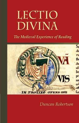 Lectio Divina: The Medieval Experience of Reading - Duncan Robertson - cover