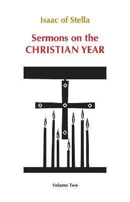 Sermons on the Christian Year: Volume Two - Isaac of Stella - cover