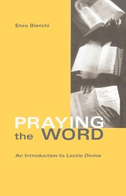 Praying The Word: An Introduction to Lectio Divina - Enzo Bianchi - cover