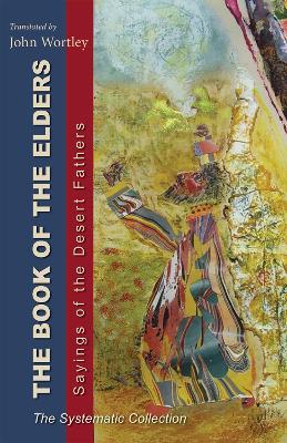Book of the Elders: Sayings of the Desert Fathers: The Systematic Collection - cover