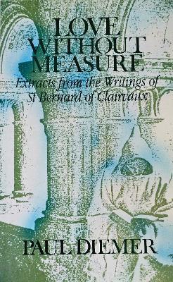 Love Without Measure: Extracts from the Writings of Saint Bernard of Clairvaux - Bernard of Clairvaux - cover