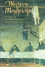 Western Monasticism: A History of the Monastic Movement in the Latin Church