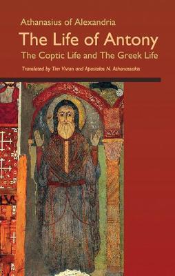 The Life of Antony, The Coptic Life and The Greek Life - Athanasius Of Alexandria - cover